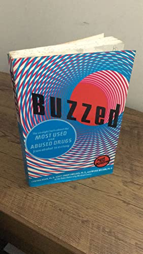 Beispielbild fr Buzzed: The Straight Facts about the Most Used & Abused Drugs from Alcohol to Ecstasy zum Verkauf von SecondSale