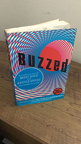 9780393317329: Buzzed: The Straight Facts About the Most Used and Abused Drugs from Alcohol to Ecstasy