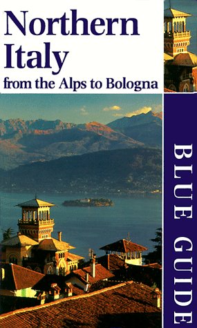 Beispielbild fr Blue Guide Northern Italy: From the Alps to Bologna (10th ed) zum Verkauf von Wonder Book