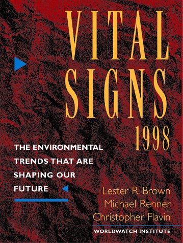 Beispielbild fr Vital Signs 1998 : The Environmental Trends That Are Shaping Our Future zum Verkauf von Better World Books