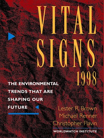 Stock image for Vital Signs 1998: The Environmental Trends That Are Shaping Our Future (Vital Signs: The Environmental Trends That Are Shaping Our Future (Paperback)) for sale by Colorado's Used Book Store