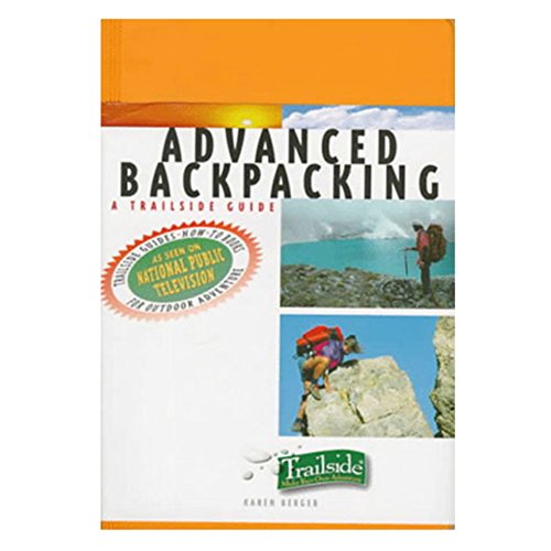 Beispielbild fr A Trailside Guide: Advanced Backpacking (Trailside Guides) zum Verkauf von Wonder Book