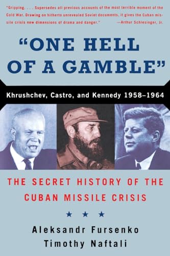 Stock image for One Hell of a Gamble: Khrushchev, Castro, and Kennedy, 1958-1964: The Secret History of the Cuban Missile Crisis for sale by Wonder Book