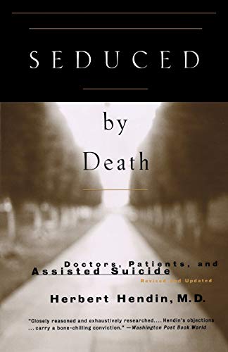 Beispielbild fr Seduced by Death: Doctors, Patients, and Assisted Suicide zum Verkauf von ThriftBooks-Dallas