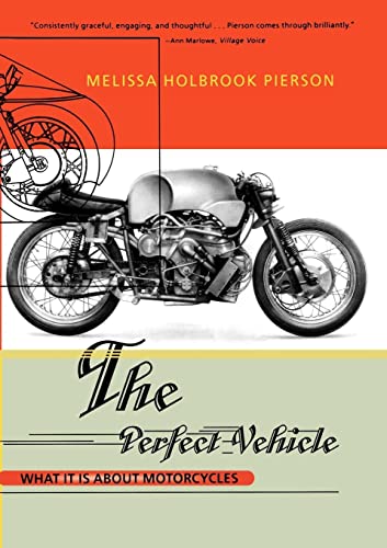 9780393318098: The Perfect Vehicle: What It Is About Motorcycles