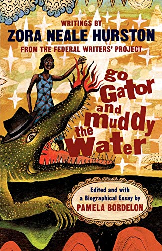 Beispielbild fr Go Gator and Muddy the Water: Writings From the Federal Writers' Project zum Verkauf von SecondSale