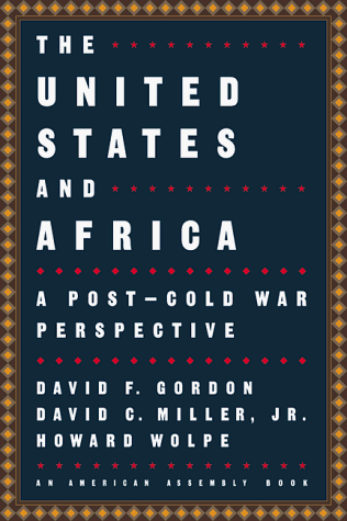 Imagen de archivo de The United States and Africa: A Post-Cold War Perspective (American Assembly Books) a la venta por Wonder Book