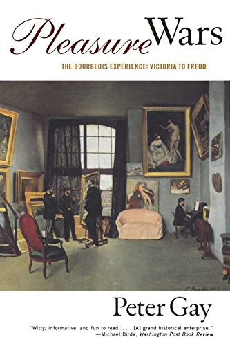 Beispielbild fr Pleasure Wars: The Bourgeois Experience: Victoria to Freud zum Verkauf von Wonder Book