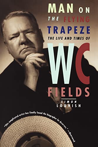Stock image for Man on the Flying Trapeze: The Life and Times of W. C. Fields for sale by SecondSale
