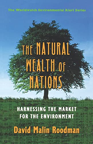 Imagen de archivo de The Natural Wealth of Nations: Harnessing the Market for the Environment (Worldwatch Environmental Alert) a la venta por Wonder Book
