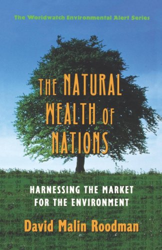 Stock image for The Natural Wealth of Nations: Harnessing the Market for the Environment (Worldwatch Environmental Alert) for sale by Wonder Book