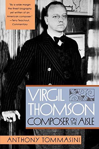 Beispielbild fr Virgil Thompson: Composer on the Aisle zum Verkauf von WorldofBooks