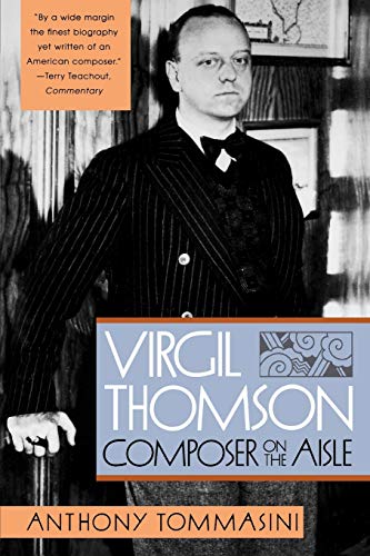 Stock image for Virgil Thomson: Composer on the Aisle for sale by Andover Books and Antiquities