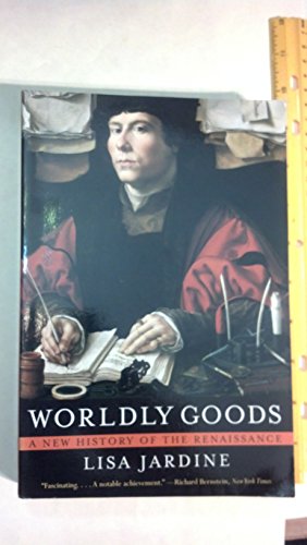 Beispielbild fr Worldly Goods : A New History of the Renaissance zum Verkauf von Better World Books