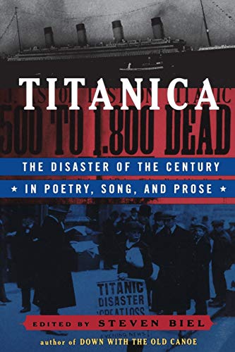 Imagen de archivo de Titanica  " The Disaster of the Century in Poetry, Song & Prose: The Disaster of the Century in Poetry, Song, and Prose a la venta por WorldofBooks