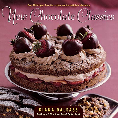 Beispielbild fr New Chocolate Classics : Over 100 of Your Favorite Recipes Now Irresistibly in Chocolate zum Verkauf von Better World Books