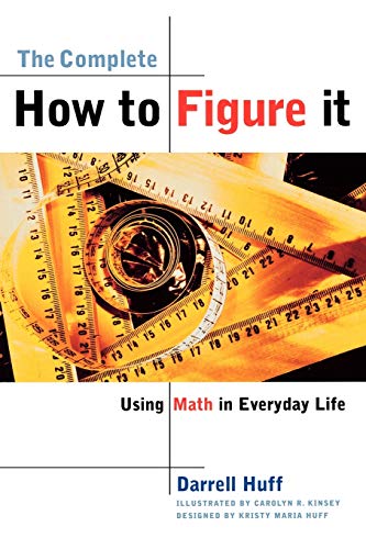 Beispielbild fr The Complete How to Figure It : Using Math in Everyday Life zum Verkauf von Better World Books