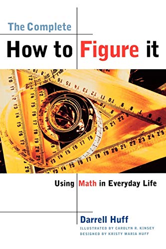 Stock image for The Complete How to Figure It: Using Math in Everyday Life for sale by SecondSale
