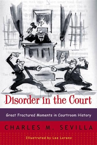 Beispielbild fr Disorder in the Court: Great Fractured Moments in Courtroom History zum Verkauf von Dream Books Co.