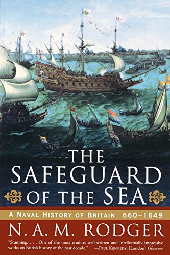 Stock image for The Safeguard of the Sea: A Naval History of Britain: 660-1649 for sale by ThriftBooks-Dallas