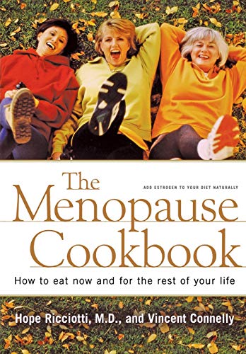 Menopause Cookbook : How to Eat Now and for the Rest of Your Life - Vincent Connelly