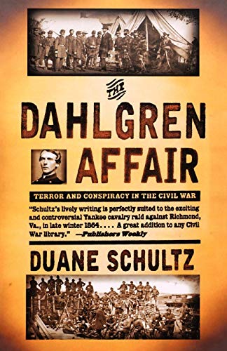 Stock image for The Dahlgren Affair: Terror and Conspiracy in the Civil War for sale by LEFT COAST BOOKS