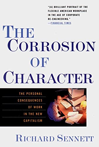 9780393319873: The Corrosion of Character: The Personal Consequences of Work in the New Capitalism