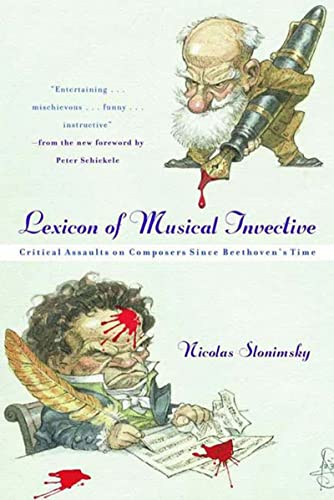 Beispielbild fr Lexicon of Musical Invective: Critical Assaults on Composers Since Beethoven's Time zum Verkauf von WorldofBooks