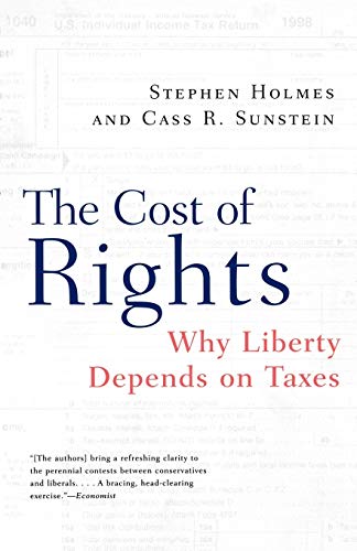 Imagen de archivo de The Cost of Rights: Why Liberty Depends on Taxes a la venta por GF Books, Inc.