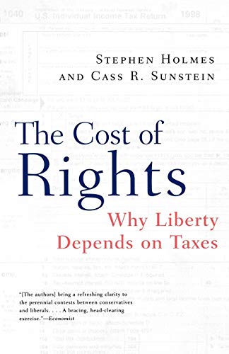 9780393320336: The Cost of Rights: Why Liberty Depends on Taxes: Why Liberty Depends on Taxes