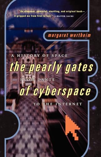 Imagen de archivo de The Pearly Gates of Cyberspace: A History of Space from Dante to the Internet a la venta por More Than Words