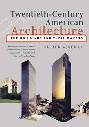 Stock image for Twentieth-Century American Architecture: The Buildings and Their Makers for sale by Half Price Books Inc.