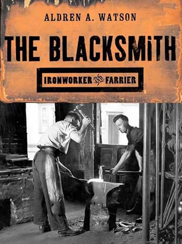 Stock image for The Blacksmith: Ironworker and Farrier for sale by ThriftBooks-Atlanta