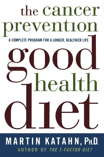 Beispielbild fr The Cancer Prevention Good Health Diet: A Complete Program for a Longer, Healthier Life zum Verkauf von GF Books, Inc.