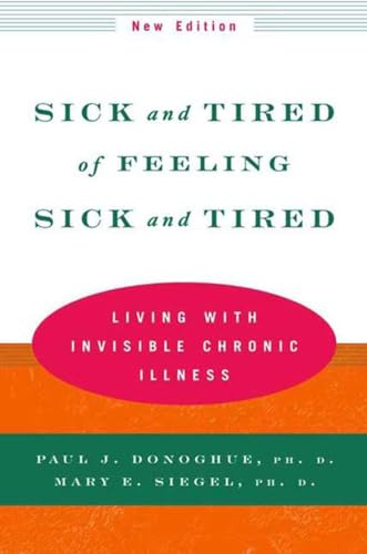 Beispielbild fr Sick and Tired of Feeling Sick and Tired: Living with Invisible Chronic Illness (New Edition) zum Verkauf von Wonder Book