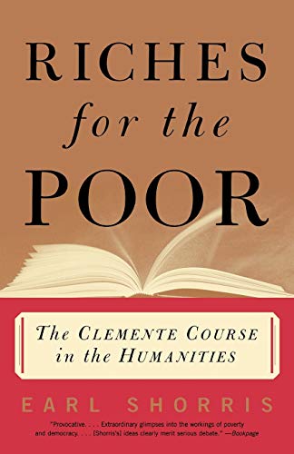 Beispielbild fr Riches for the Poor: The Clemente Course in the Humanities zum Verkauf von ZBK Books