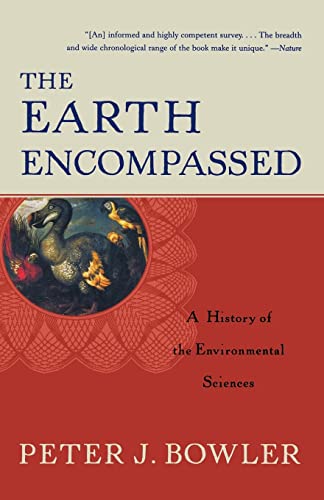 9780393320800: The Earth Encompassed: A History of the Environmental Sciences (The Norton History of Science)