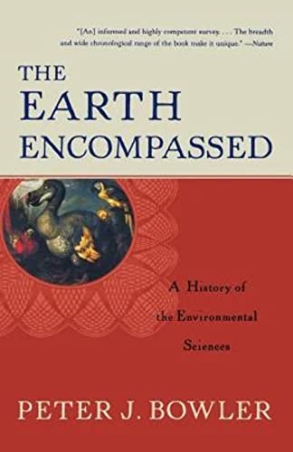 Stock image for The Earth Encompassed: A History of the Environmental Sciences for sale by ThriftBooks-Dallas