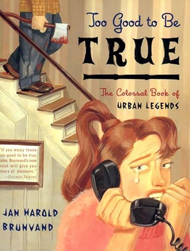 Imagen de archivo de Too Good to Be True: The Colossal Book of Urban Legends a la venta por Books End Bookshop