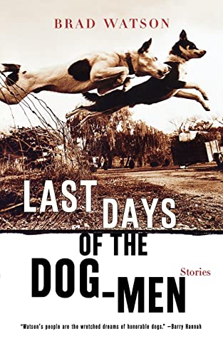 Stock image for Last Days of the Dog-Men: Stories for sale by SecondSale