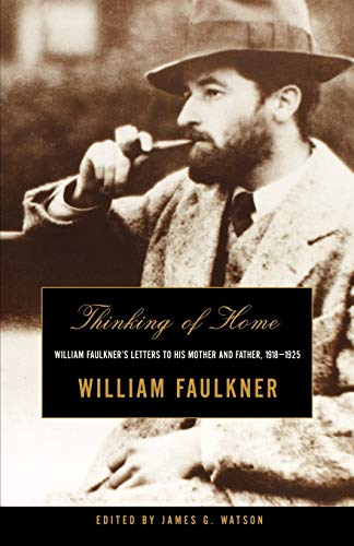 Imagen de archivo de Thinking of Home: William Faulkners Letters to His Mother and Father, 1918-1925 a la venta por Red's Corner LLC