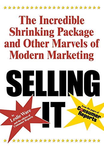 Imagen de archivo de Selling It : The Incredible Shrinking Package and Other Marvels of Modern Marketing a la venta por Better World Books