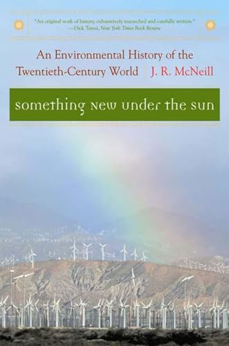 Beispielbild fr Something New Under the Sun: An Environmental History of the Twentieth-Century World (Global Century Series) zum Verkauf von More Than Words