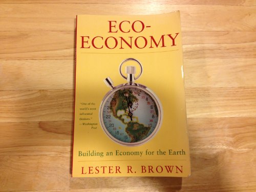 9780393321937: Eco-Economy: Building a New Economy for the Environmental Age