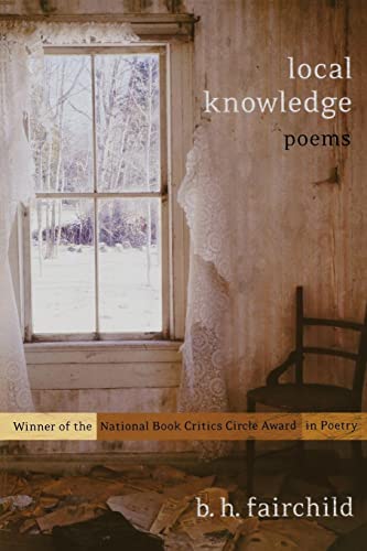 Local Knowledge: Poems (9780393322217) by Fairchild, B. H.