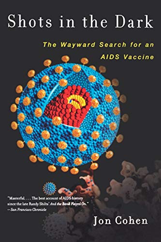 Beispielbild fr Shots in the Dark : The Wayward Search for an AIDS Vaccine zum Verkauf von Better World Books