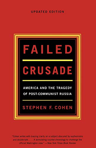 Stock image for Failed Crusade: America and the Tragedy of Post-Communist Russia for sale by More Than Words