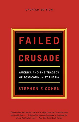 

Failed Crusade: America and the Tragedy of Post-Communist Russia