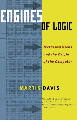 Beispielbild fr Engines of Logic : Mathematicians and the Origin of the Computer zum Verkauf von Better World Books