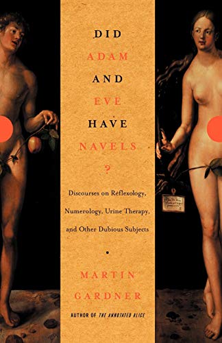 Did Adam and Eve Have Navels?: Debunking Pseudoscience (9780393322385) by Gardner, Martin